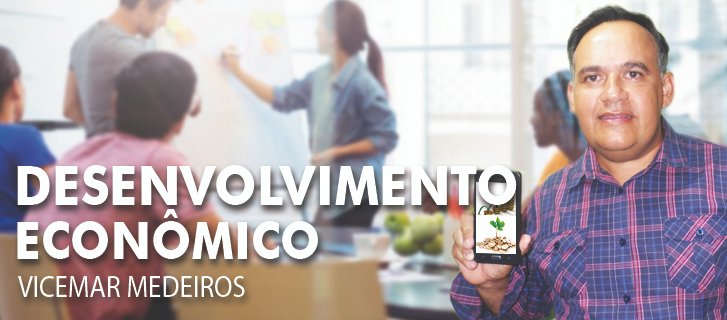 Desenvolvimento Econômico no Riacho Fundo II Vicemar Medeiros