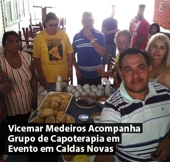 Vicemar Medeiros Acompanha Grupo de Capoterapia em Caldas Novas