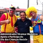 Administrador Vicemar Medeiros Apoia e Participa do Dia das Crianças Reciclo
