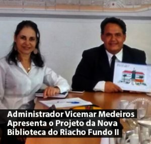 Administrador Vicemar Medeiros Apresenta o Projeto da Nova Biblioteca do Riacho Fundo II