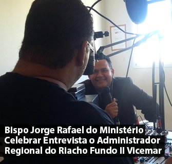 Bispo Jorge Rafael do Ministério Celebrar Entrevista o Administrador Vicemar