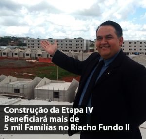 Construção da Etapa IV Beneficiará mais de 5 mil Famílias no Riacho Fundo II