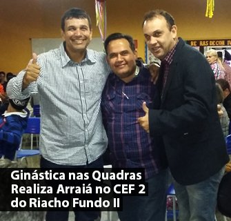 Ginástica nas QuadrasRealiza Arraiá no CEF 2 do Riacho Fundo II