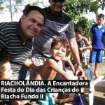 RIACHOLÂNDIA. A Encantadora Festa do Dia das Crianças do Riacho Fundo II