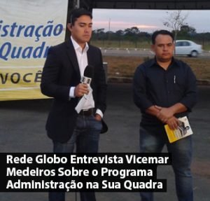 Rede Globo Entrevista Vicemar Medeiros Sobre o Administração na Sua Quadra