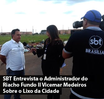 SBT Entrevista o Administrador do Riacho Fundo II Vicemar Medeiros Sobre o Lixo da Cidade