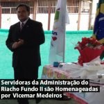 Servidoras da Administração do Riacho Fundo II são Homenageadas por Vicemar Medeiros