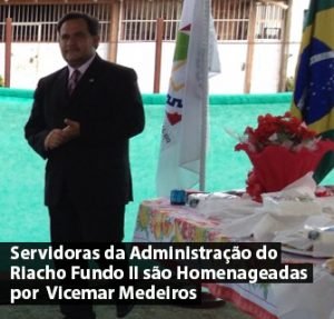 Servidoras da Administração do Riacho Fundo II são Homenageadas por Vicemar Medeiros