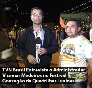 TVN Brasil Entrevista o Administrador Vicemar Medeiros no Festival Gonzagão de Quadrilhas Juninas