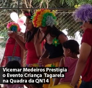 Vicemar Medeiros Prestigia o Evento Criança Tagarela na Quadra da QN14Vicemar Medeiros Prestigia o Evento Criança Tagarela na Quadra da QN14