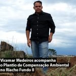 Vicemar Medeiros acompanha o Plantio de Compensação Ambiental no Riacho Fundo II