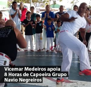 Vicemar Medeiros apoia 8 Horas de Capoeira Grupo Navio Negreiros