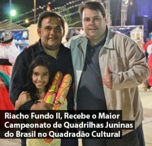 Riacho Fundo II, Recebe o Maior Campeonato de Quadrilhas Juninas do Brasil