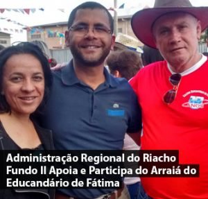 Administração Regional do Riacho Fundo II Participa do Arraiá do Educandário de Fátima