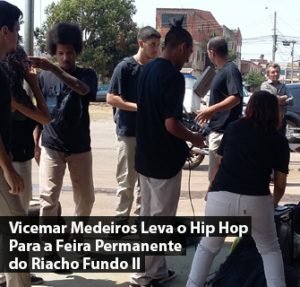 Vicemar Medeiros Leva o HipHop para a Feira Permanente do Riacho Fundo II