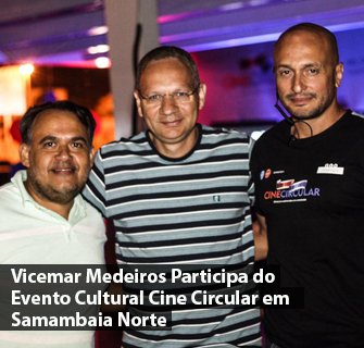 Vicemar Medeiros Participa do Evento Cultural Cine Cultural em Samambaia Norte