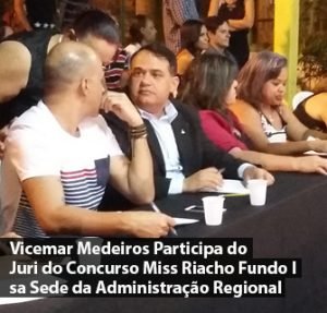 Vicemar Medeiros Prestigia o Concurso Miss Riacho Fundo I, com a Adminstradora Edileusa