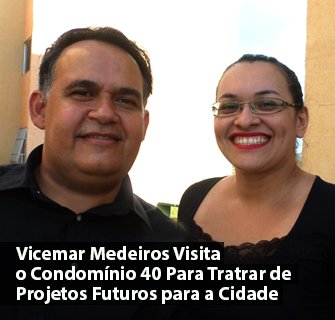 Vicemar Medeiros Visita o Condomínio 40 para Tratar de Projetos para a Cidade