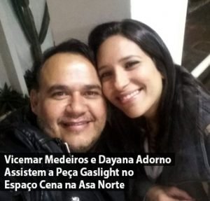 Vicemar Medeiros e Dayana Adorno Assistem a Peça Gaslight no Espaço Cena na Asa Norte