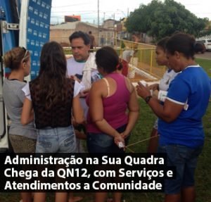 Administração na Sua Quadra Chega da QN12, com Serviços e Atendimentos a Comunidade