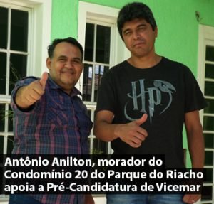 Antônio Anilton, morador do Condomínio 20 do Parque do Riacho apoia a Pré-Candidatura de Vicemar Medeiros