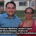 Vicemar Medeiros, recebe o apoio de Eliana Mendes, Síndica do Condomínio 5